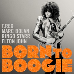 Born to Boogie: The Soundtrack Album