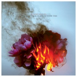 I Will Cut Your Heart Out for This