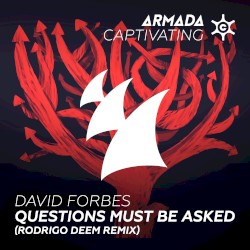 Questions Must Be Asked (Rodrigo Deem remix)