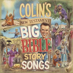 Colin's New Testament Big Bible Story Songs