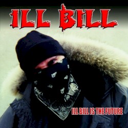 Ill Bill Is the Future