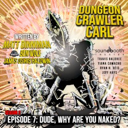 Dungeon Crawler Carl: Season 2, Episode 7: Dude, Why Are You Naked?