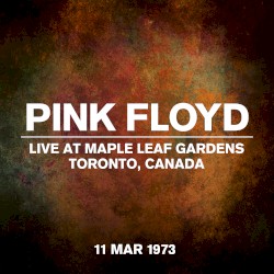 Live at Maple Leaf Gardens, Toronto, Canada, 11 Mar 1973