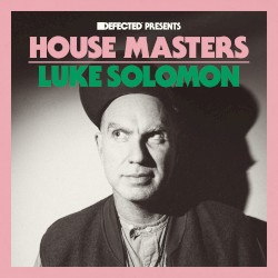 Defected presents House Masters: Luke Solomon