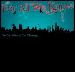 We're About To Change