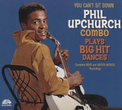 You Can’t Sit Down / Plays Big Hit Dances - Complete Boyd and United Artists Recordings