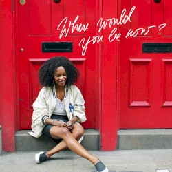 Where Would You Be Now?