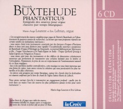 Buxtehude: Phantasticus - Intégrale des oeuvres pour orgue / The complete organ works