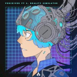 Perceiver, Pt. 2 Reality Simulator