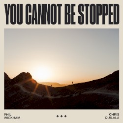 You Cannot Be Stopped