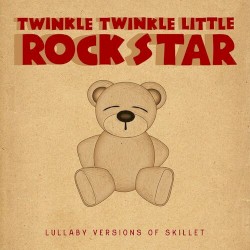 Lullaby Versions of Skillet