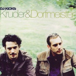 DJ‐Kicks: Kruder & Dorfmeister