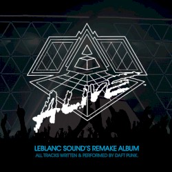 Alive 2007 (LeBlanc Sound Remake)