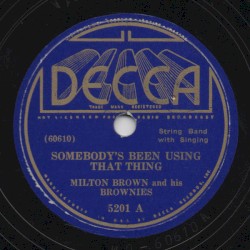 Somebody's Been Using That Thing / When I Take My Sugar to Tea