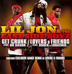 Get Crunk / Lovers & Friends