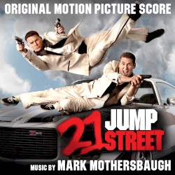 21 Jump Street: Original Motion Picture Score