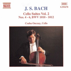 Cello Suites, Volume 2: Nos. 4-6, BWV 1010-1012