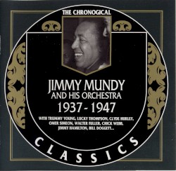 The Chronological Classics: Jimmy Mundy and His Orchestra 1937-1947