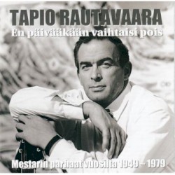 En päivääkään vaihtaisi pois: Mestarin parhaat vuosilta 1949-1979