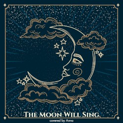 The Moon Will Sing