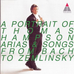 A Portrait of Thomas Hampson: Arias & Songs from Bach to Zemlinsky