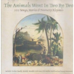The Animals Went in Two by Two: 101 Songs, Stories & Nursery Rhymes