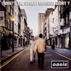 (What’s the Story) Morning Glory?
