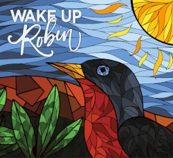 Wake Up Robin