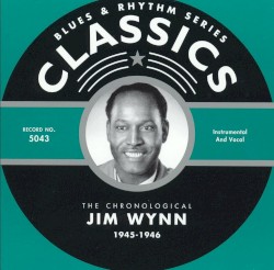 Blues & Rhythm Series: The Chronological Jim Wynn 1945-1946