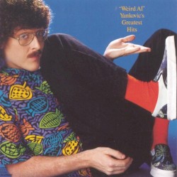 “Weird Al” Yankovic’s Greatest Hits