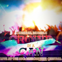 Crowd in a Can: Live at the SCC: Manchester Central
