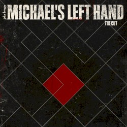 Michael's Left Hand: The Cut