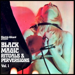 Black Magic Rituals & Perversions: Vol. 1