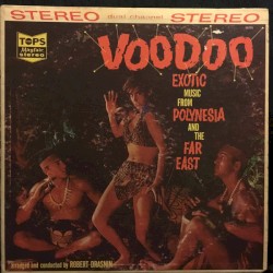 Voodoo Exotic Music From Polynesia and the Far East