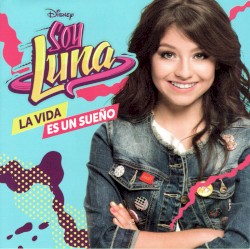 Soy Luna: La Vida es un Sueño