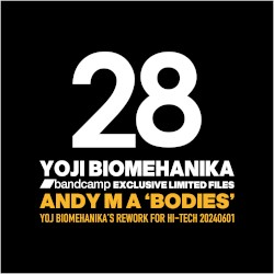 ANDY M A - BODIES | YOJI BIOMEHANIKA SPECIAL REWORK 20240601