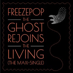 The Ghost Rejoins the Living (The Maxi-Single)