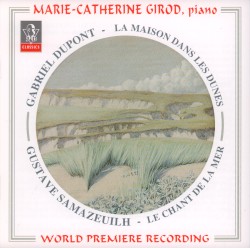 Dupont: La Maison dans les dunes / Samazeuilh: Le Chant de la mer