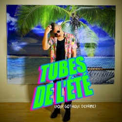 Tubes de l'été (Pour gothique déprimé)