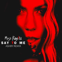 Say To Me (Ashby Remix)