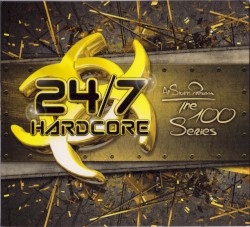 Al Storm presents: 24/7 Hardcore - The 100 Series