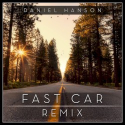 Fast Car (Daniel Hanson Remix)