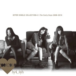 HYPER SINGLE COLLECTION+2:The Early Days 2008–2010