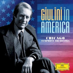 Giulini in America: Chicago Symphony Orchestra