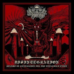 Disintegration: Psalms of Veneration for the Nefarious Elite