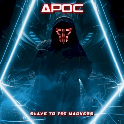 Slave To The Madness