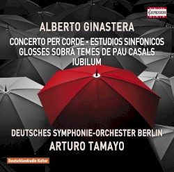 Concerto Per Corde / Estudios Sinfónicos / Glosses Sobre Temes de Pau Casals / Iubilum