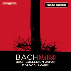 St. John Passion (The Köln Recording)