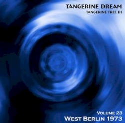 1973‐11‐29: Tangerine Tree, Volume 23: Berlin 1973