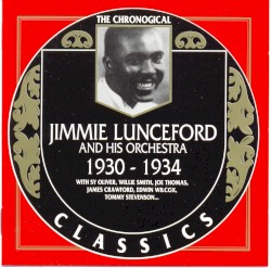 The Chronological Classics: Jimmie Lunceford and His Orchestra 1930–1934